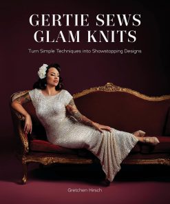 Gertie Sews Glam Knits book cover